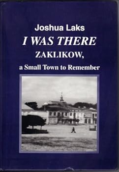 Hardcover I WAS THERE ZAKLIKOW, A Small Town to Remember Book