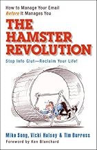 The Hamster Revolution: How to Manage Your Email Before It Manages You (Bk Business)