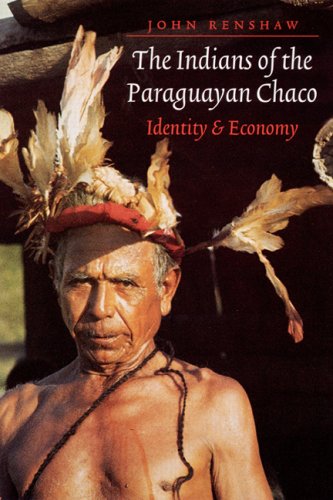 The Indians Of The Paraguayan Chaco: Identity And Economy #TOP13