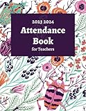 attendance book for teachers 2023 2024: keeping track of our school year / july 2023-june 2024 academic year lesson plan grade and record books for teachers