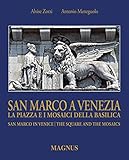  San Marco a Venezia. La piazza e i mosaici della basilica-San Marco in Venice. The Square and the mosaics. Ediz. bilingue