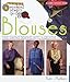 Weekend Sewer's Guide to Blouses: Time-Saving Sewing With a Creative Touch