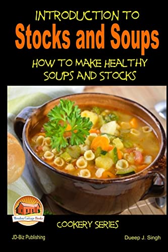 Introduction To Stocks And Soups How To Make Healthy Soups And Stocks