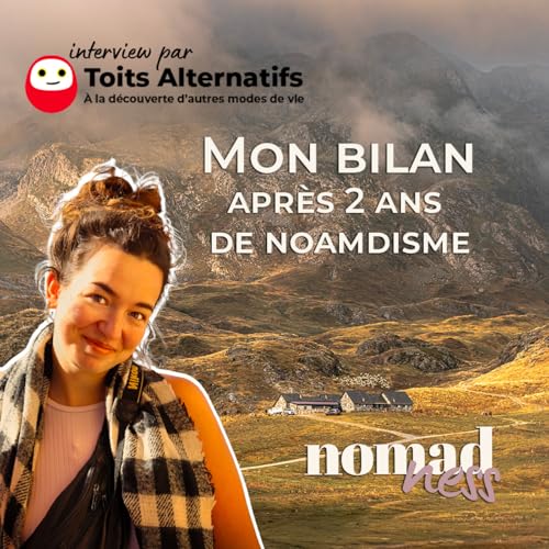 #44 Mon bilan apr&egrave;s 2 ans de nomadisme, mon parcours pro et projets pour la suite | une interview par le blog Toits alternatifs copertina