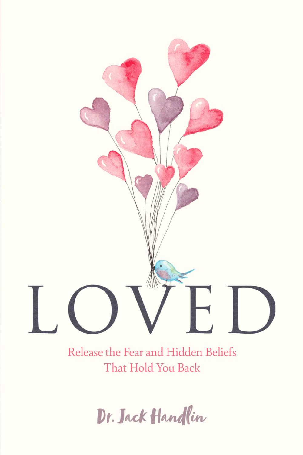 Loved: Release the Fear and Hidden Beliefs That Hold You Back