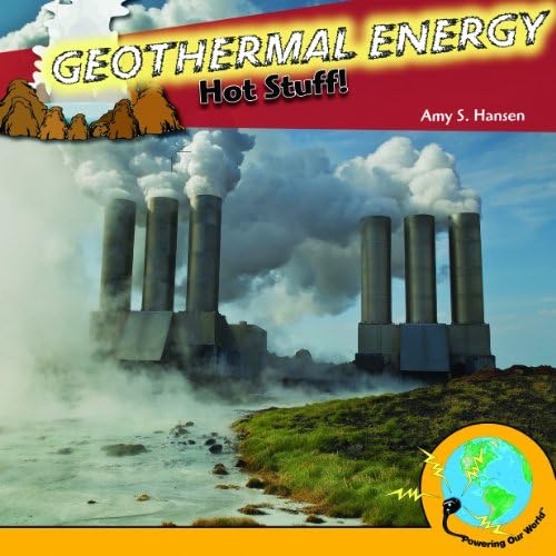 Geothermal Energy: Hot Stuff! (Powering Our World) Paperback – Illustrated, January 30, 2010