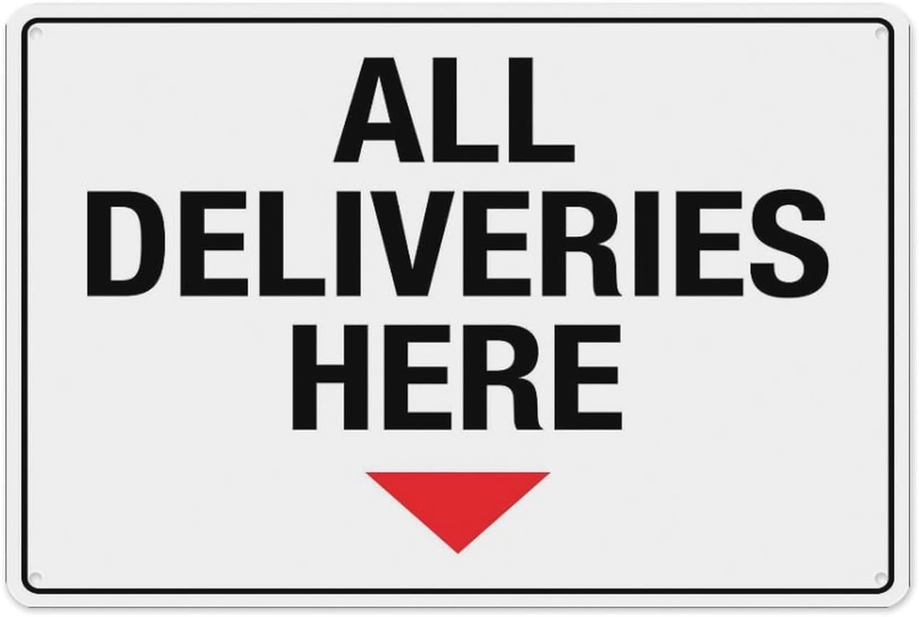 All Deliveries Here Rust Free Aluminum Tin Warning Sign - Pre-Drilled Holes, Waterproof for Home Garden, Apartment Lobby - 16x12 Inches​
