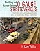 Modifying and Scratch-Building O-gauge 'Streets Vehicles: Improving and Building SuperStreets and E-Z Street Cars, Buses, and Trucks
