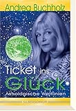 andrea buchholz bücher  Ticket ins Glück. Astrologische Weltlinien
