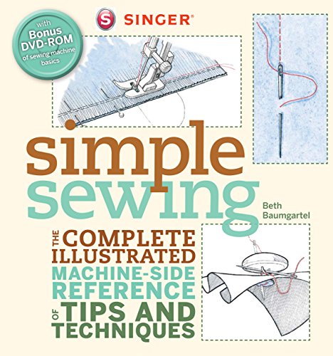 Singer Simple Sewing: The Complete Illustrated Machine-side Reference of Tips