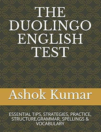 THE DUOLINGO ENGLISH TEST: ESSENTIAL TIPS, STRATEGIES, PRACTICE, ...