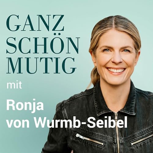 #109 Stell dir vor, die Zukunft wird gut &ndash; mit Ronja Wurmb-Seibel