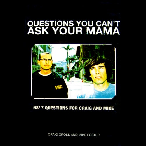 Questions You Can't Ask Your Mama