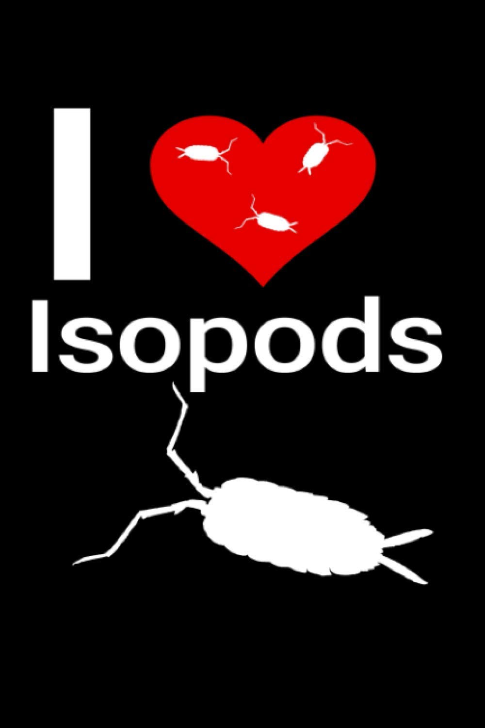 Isopod Notebook: I Love Isopods Notebook, Dot-Graph Journal or Notebook (6x9 Inches) with 120 Pages