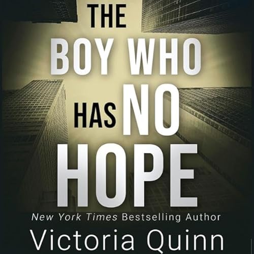 The Boy Who Has No Hope Audiolivro Por Victoria Quinn capa
