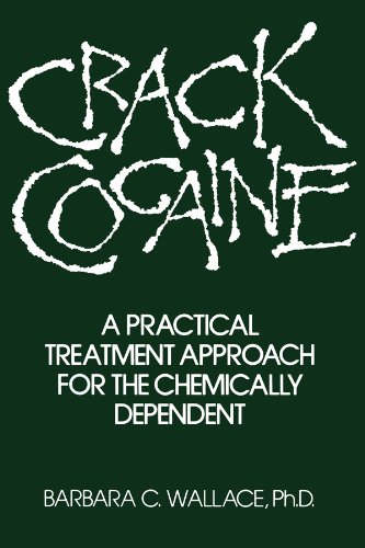 Crack Cocaine: A Practical Treatment Approach For The Chemically Dependent      1st Edition, Kindle Edition