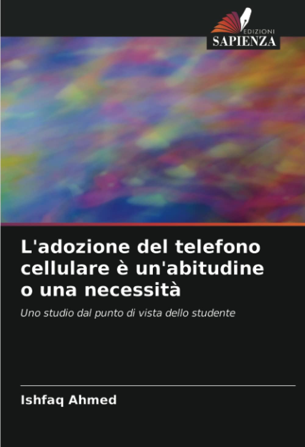 L'adozione del telefono cellulare è un'abitudine o una necessità: Uno studio dal punto di vista dello studente