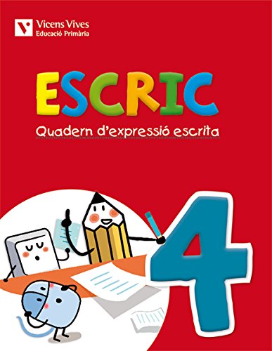 Escric. Quadern D Expressió Escrita. 4 2º Primaria