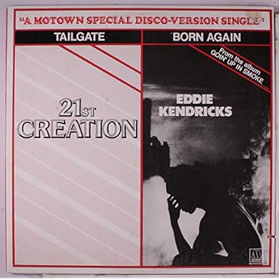 21st Creation / Eddie Kedricks / Tailgate / Born Again