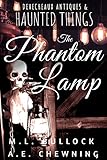  The Phantom Lamp (Devecheaux Antiques & Haunted Things Book 5) (English Edition)