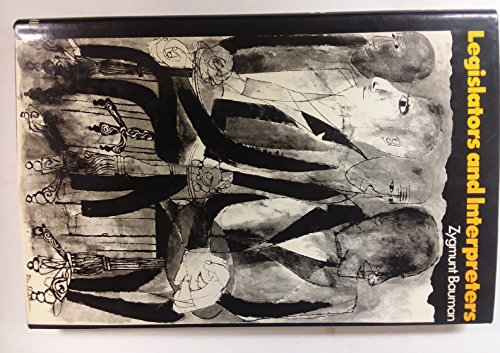 Legislators and Interpreters: On Modernity, Post-Modernity, and Intellectuals