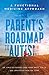 The Parent's Roadmap to Autism: A Functional Medicine Approach
