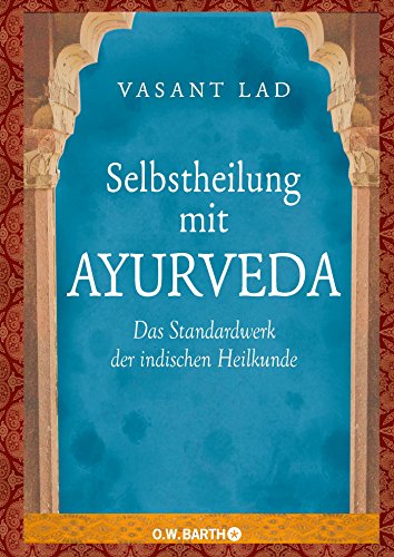 Selbstheilung mit Ayurveda: Das Standardwerk der