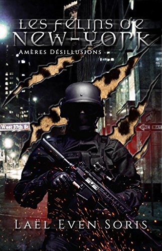 Télécharger Amères Désillusions (Les Félins de New York t. 1) livre En ligne