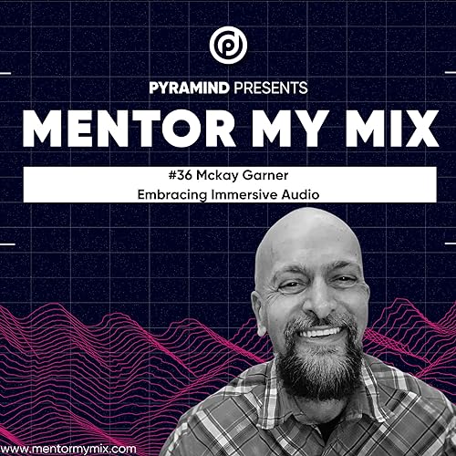 #36 McKay Garner: The Pros & Cons of mixing in Dolby Atmos
