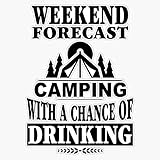 Weekend Forecast Camping With A Chance Of Drinking T- Sticker Vinyl Decal Wall Laptop Window Car...