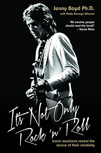 Buy It's Not Only Rock 'n' Roll - Iconic Musicians Reveal the Source of Their Creativity — BookShops.in