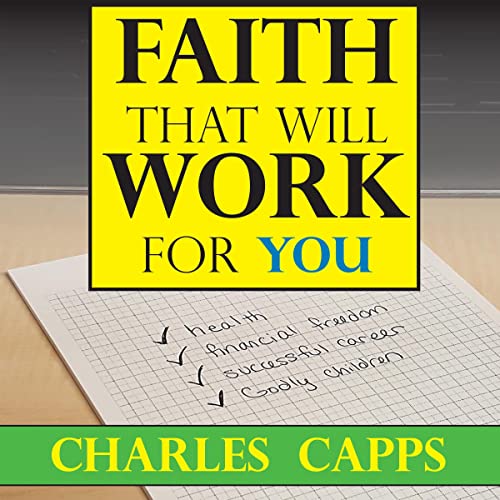 Faith That Will Work for You by Charles Capps episode artwork