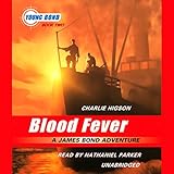 Blood Fever: A James Bond Adventure: The Young Bond Series, Book 2