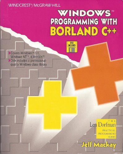 Windows Programming With Borland C++/Book and Disk (The Len Dorfman Practical Programming)
