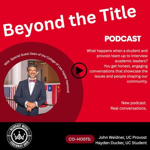 Beyond The Title Episode 5: Dean of the College of Law Haider Hamoudi