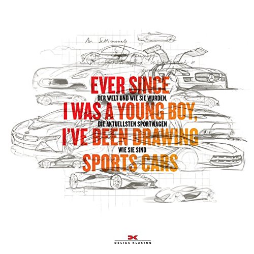 Ever since I was a young boy I’ve been drawing Sports Cars: Die aktuellsten Sportwagen der Welt un Ever since I was a young boy I’ve been drawing Sports Cars: Die aktuellsten Sportwagen der Welt un