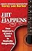 Hit Happens: Your Beginner's Q and A Guide to Nashville Songwriting