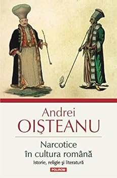 Paperback Narcotice in cultura romana. Istorie, religie si literatura (Romanian Edition) [Romanian] Book