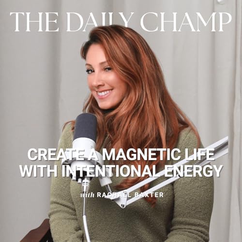 Energy With Intention: Align Your Presence & Build a Magnetic Brand | The Daily Champ Ep. 12