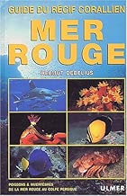 Download Mer rouge, guide du récif coralien : Poissons & invertébrés de la mer rouge au golfe persique PDF
