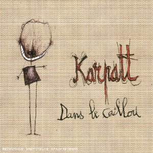 Dans Le Caillou [Audio CD] Karpatt