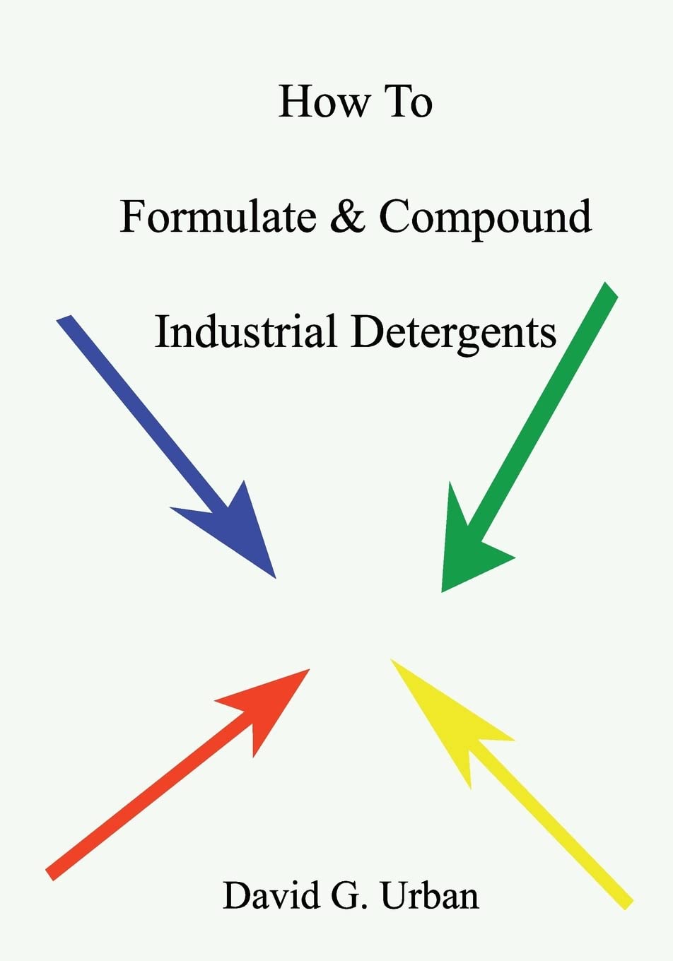 How To Formulate & Compound Industrial Detergents