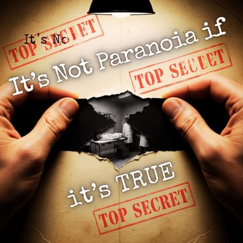 Page de couverture de It's Not Paranoia If It's True: A History of Proven Conspiracies