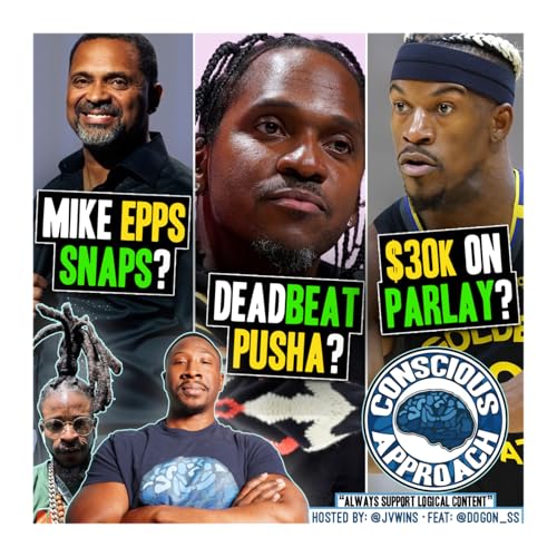 11/18/25: Deadbeat Pusha T; Mike Epps is Anti Food Stamps; Bettor Confronts Jimmy Butler