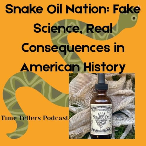 Snake Oil Nation: Fake Science, Real Consequences in American History