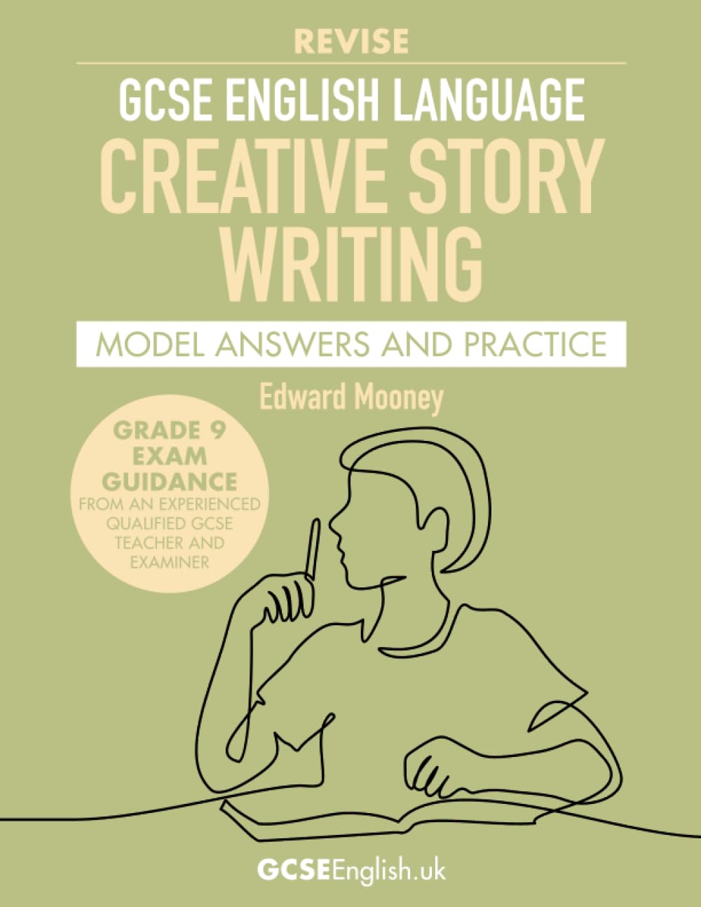 GCSE English Language Revise Creative Story Writing Model Answers and Practice: from GCSEEnglish.uk (Grade 9 GCSE English Model Answers) Paperback – 19 Jun. 2021