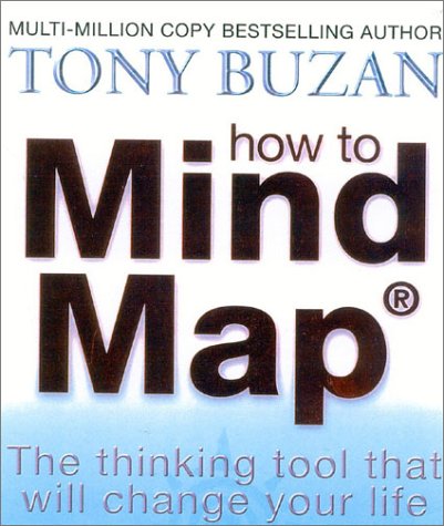 How to Mind Map: Make the Most of Your Mind and Learn to Create, Organize and Plan How to Mind Map: Make the Most of Your Mind and Learn to Create, Organize and Plan