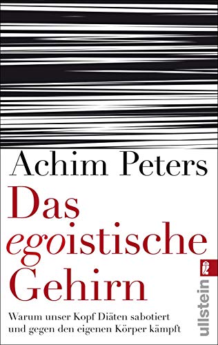 Das egoistische Gehirn: Warum unser Kopf Diäten sabotiert und gegen den eigenen Körper kämpft (0) Das egoistische Gehirn: Warum unser Kopf Diäten sabotiert und gegen den eigenen Körper kämpft (0)
