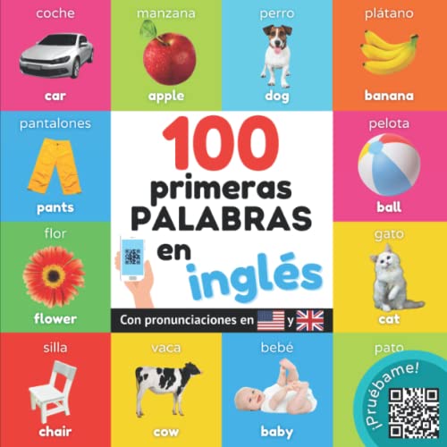 100 primeras palabras en inglés: Libro ilustrado bilingüe para niños: español / inglés con pronunciaciones (Aprender inglés)