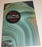 Gems, Minerals, Crystals, and Ores; The Collector's Encyclopedia